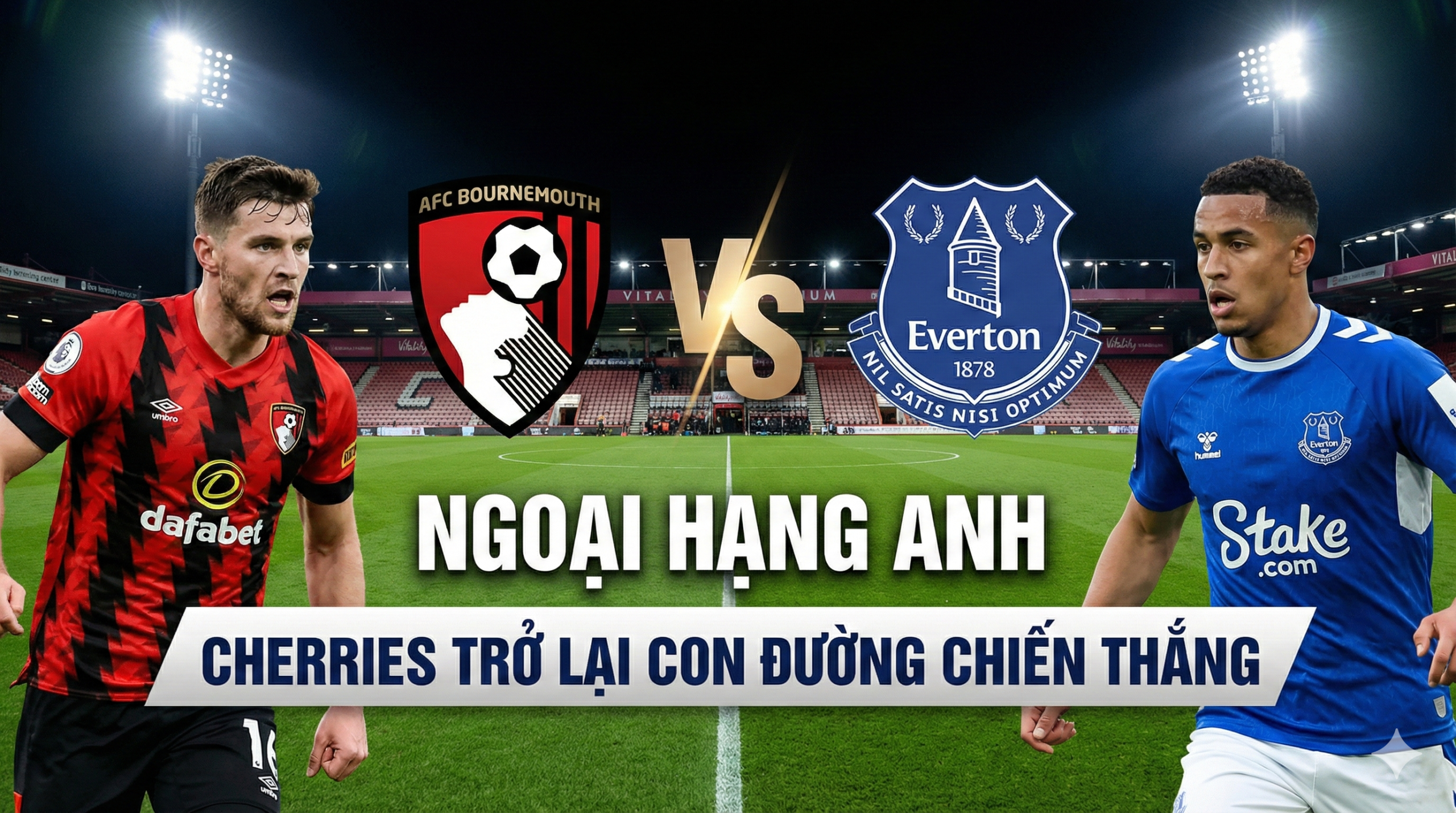 Hình ảnh đồ họa chất lượng cao giới thiệu trận đấu bóng đá Ngoại hạng Anh giữa AFC Bournemouth và Everton tại sân vận động Vitality. Ở trung tâm là logo của cả hai đội bóng được đặt đối xứng qua biểu tượng 'VS' nổi bật. Phía sau là khung cảnh sân vận động dưới ánh đèn đêm rực rỡ, mặt cỏ xanh mướt sẵn sàng cho trận chiến. Một bên là cầu thủ Bournemouth trong trang phục sọc đỏ đen truyền thống đang thể hiện quyết tâm, bên kia là cầu thủ Everton trong màu áo xanh dương đặc trưng. Bầu không khí trong ảnh toát lên sự căng thẳng và kịch tính, hứa hẹn một đêm thi đấu nảy lửa khi cả hai đội đều đang khát khao chiến thắng để vực dậy tinh thần.